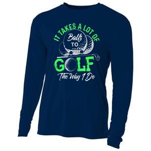 Funny It Takes A Lot Of Balls To Golf The Way I Do Golf Gift Cooling Performance Long Sleeve Crew