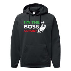 Funny Im The Boss Italian Nonna Nonno Capiche Humor Gift Performance Fleece Hoodie