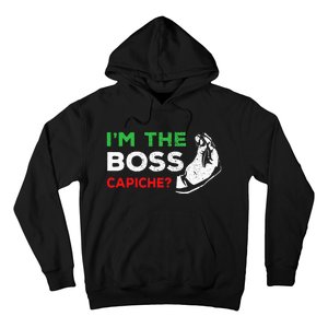 Funny Im The Boss Italian Nonna Nonno Capiche Humor Gift Hoodie