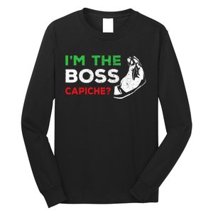 Funny Im The Boss Italian Nonna Nonno Capiche Humor Gift Long Sleeve Shirt