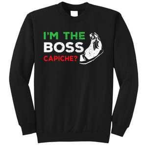 Funny Im The Boss Italian Nonna Nonno Capiche Humor Gift Sweatshirt