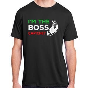 Funny Im The Boss Italian Nonna Nonno Capiche Humor Gift Adult ChromaSoft Performance T-Shirt