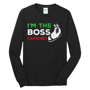 Funny Im The Boss Italian Nonna Nonno Capiche Humor Gift Tall Long Sleeve T-Shirt