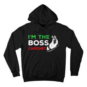 Funny Im The Boss Italian Nonna Nonno Capiche Humor Gift Tall Hoodie