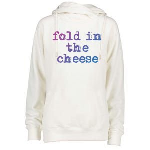 Fold In The Cheese Gift Womens Funnel Neck Pullover Hood