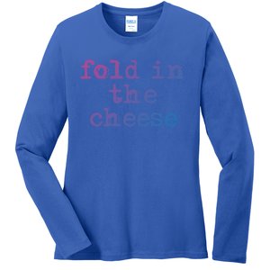 Fold In The Cheese Gift Ladies Long Sleeve Shirt