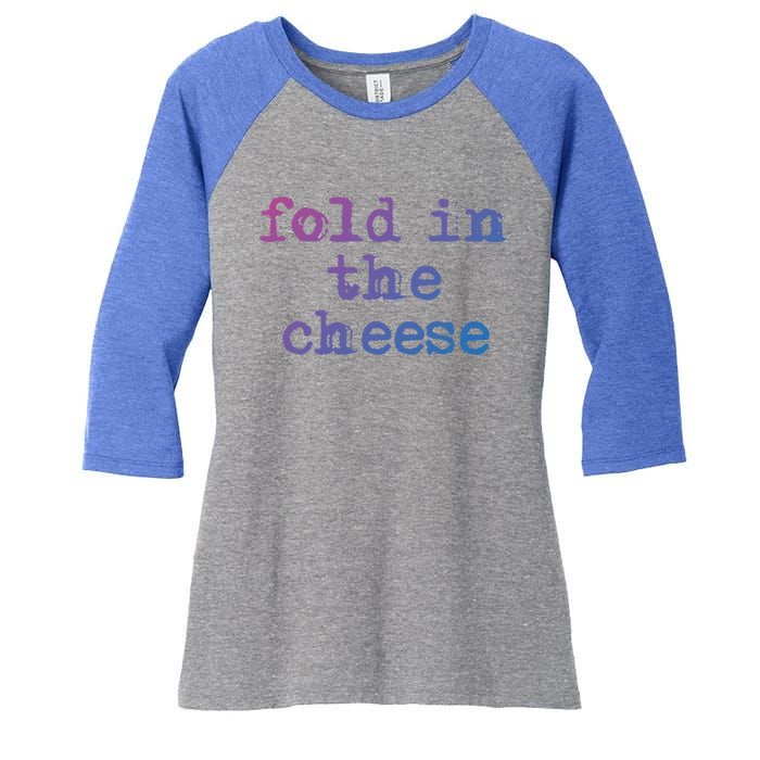 Fold In The Cheese Gift Women's Tri-Blend 3/4-Sleeve Raglan Shirt