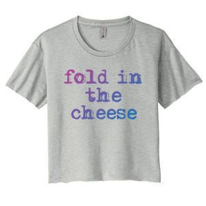 Fold In The Cheese Gift Women's Crop Top Tee