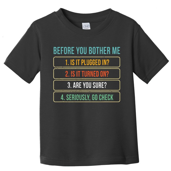 Funny Information Technology Tech Technical Support Gift Toddler T-Shirt