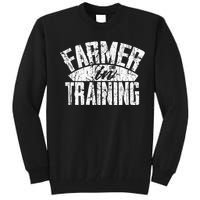 Farmer In Training Farmer Gift Tall Sweatshirt