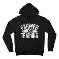 Farmer In Training Farmer Gift Tall Hoodie