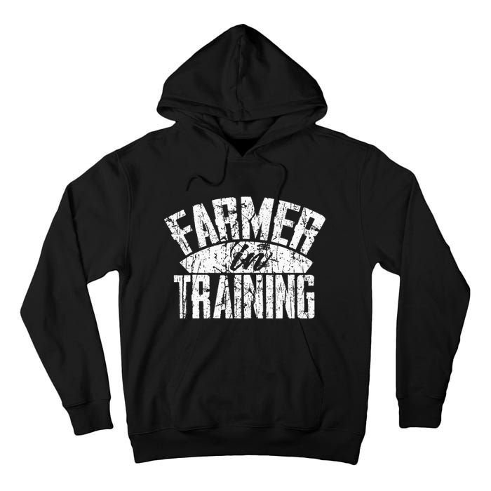 Farmer In Training Farmer Gift Tall Hoodie