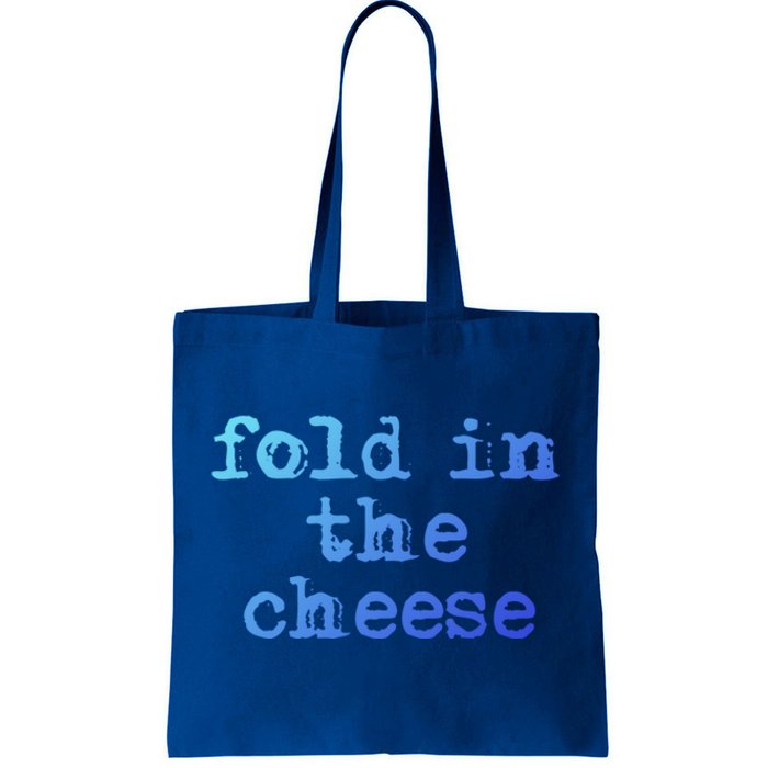 Fold In The Cheese Gift Tote Bag