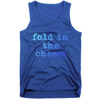 Fold In The Cheese Gift Tank Top
