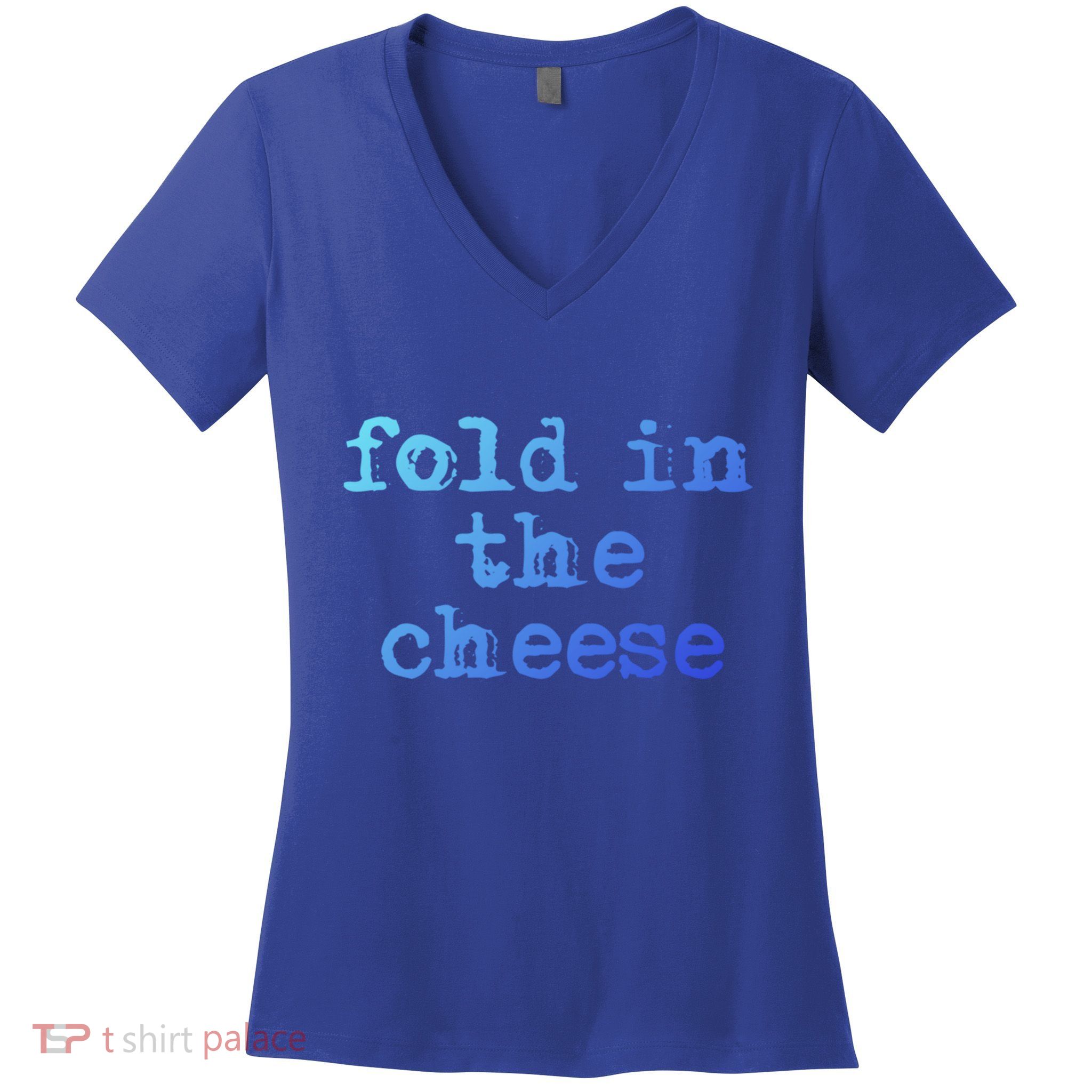 Fold In The Cheese Gift Women's V-Neck T-Shirt