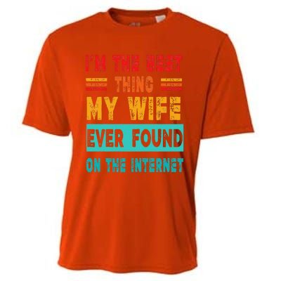 Funny Im The Best Thing My Wife Ever Found On Internet Cooling Performance Crew T-Shirt