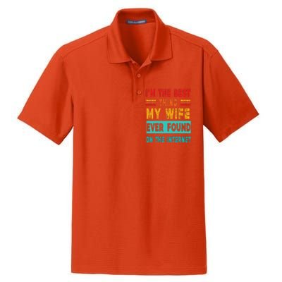 Funny Im The Best Thing My Wife Ever Found On Internet Dry Zone Grid Polo