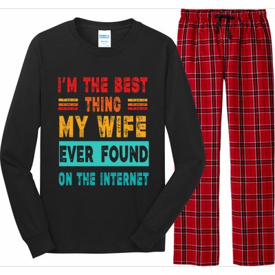 Funny Im The Best Thing My Wife Ever Found On Internet Long Sleeve Pajama Set