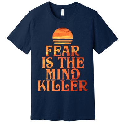 Fear Is The Mind Killer Premium T-Shirt