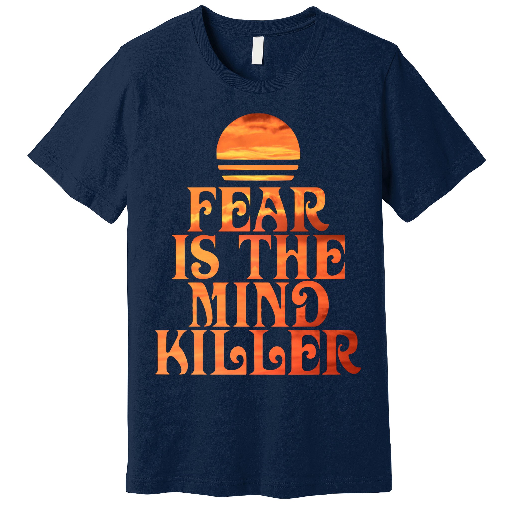 Fear Is The Mind Killer Premium T-Shirt