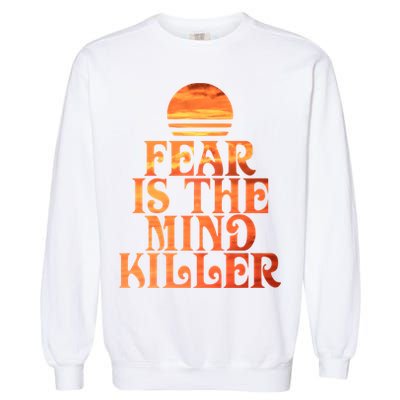 Fear Is The Mind Killer Garment-Dyed Sweatshirt