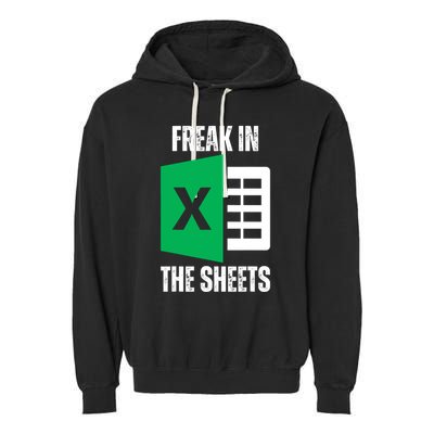 Freak In The Sheets Excel Spreadsheet Funny Office Jokes Garment-Dyed Fleece Hoodie