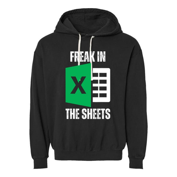 Freak In The Sheets Excel Spreadsheet Funny Office Jokes Garment-Dyed Fleece Hoodie