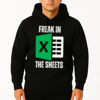 Freak In The Sheets Excel Spreadsheet Funny Office Jokes Hoodie