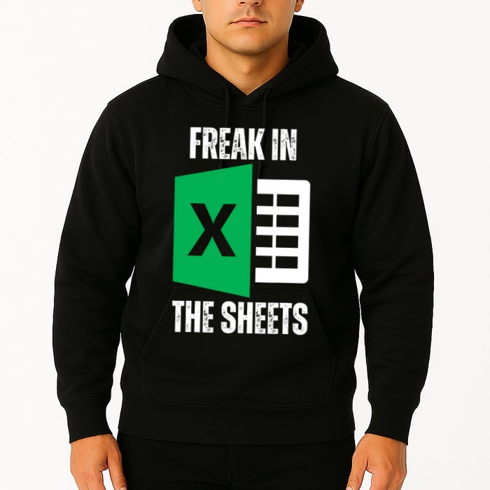 Freak In The Sheets Excel Spreadsheet Funny Office Jokes Hoodie