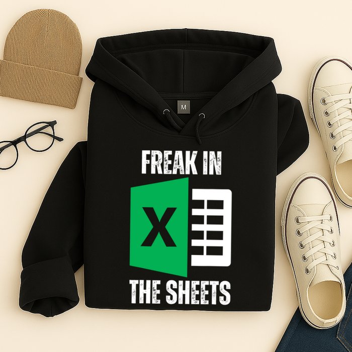 Freak In The Sheets Excel Spreadsheet Funny Office Jokes Hoodie