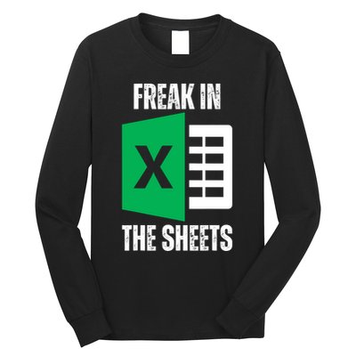 Freak In The Sheets Excel Spreadsheet Funny Office Jokes Long Sleeve Shirt