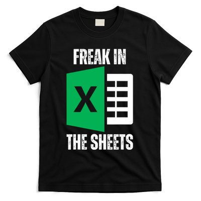 Freak In The Sheets Excel Spreadsheet Funny Office Jokes T-Shirt