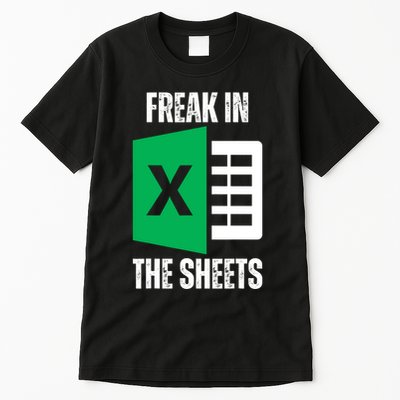 Freak In The Sheets Excel Spreadsheet Funny Office Jokes Tall T-Shirt