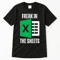 Freak In The Sheets Excel Spreadsheet Funny Office Jokes Tall T-Shirt