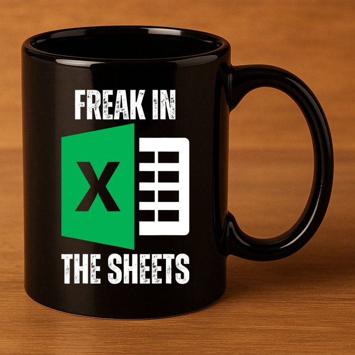 Freak In The Sheets Excel Spreadsheet Funny Office Jokes 11oz C Handle Ceramic Mug