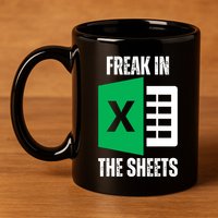 Freak In The Sheets Excel Spreadsheet Funny Office Jokes 11oz C Handle Ceramic Mug
