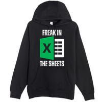 Freak In The Sheets Excel Spreadsheet Funny Office Jokes Premium Pullover Hoodie