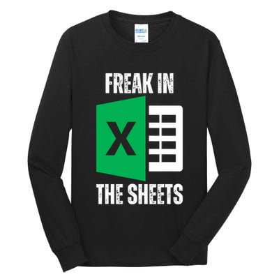 Freak In The Sheets Excel Spreadsheet Funny Office Jokes Tall Long Sleeve T-Shirt