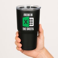 Freak In The Sheets Excel Spreadsheet Funny Office Jokes Tumbler