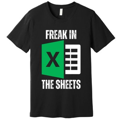 Freak In The Sheets Excel Spreadsheet Funny Office Jokes Premium T-Shirt