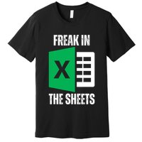 Freak In The Sheets Excel Spreadsheet Funny Office Jokes Premium T-Shirt