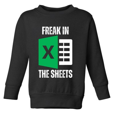 Freak In The Sheets Excel Spreadsheet Funny Office Jokes Toddler Sweatshirt