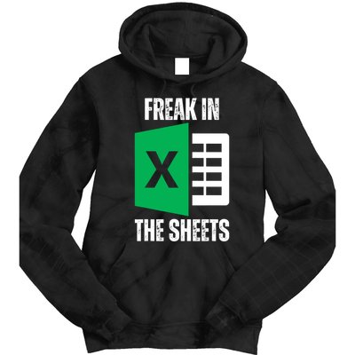Freak In The Sheets Excel Spreadsheet Funny Office Jokes Tie Dye Hoodie