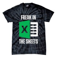 Freak In The Sheets Excel Spreadsheet Funny Office Jokes Tie-Dye T-Shirt