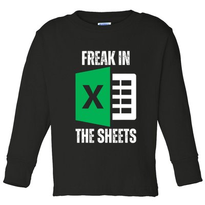 Freak In The Sheets Excel Spreadsheet Funny Office Jokes Toddler Long Sleeve Shirt