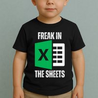 Freak In The Sheets Excel Spreadsheet Funny Office Jokes Toddler T-Shirt