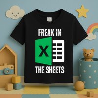 Freak In The Sheets Excel Spreadsheet Funny Office Jokes Toddler T-Shirt