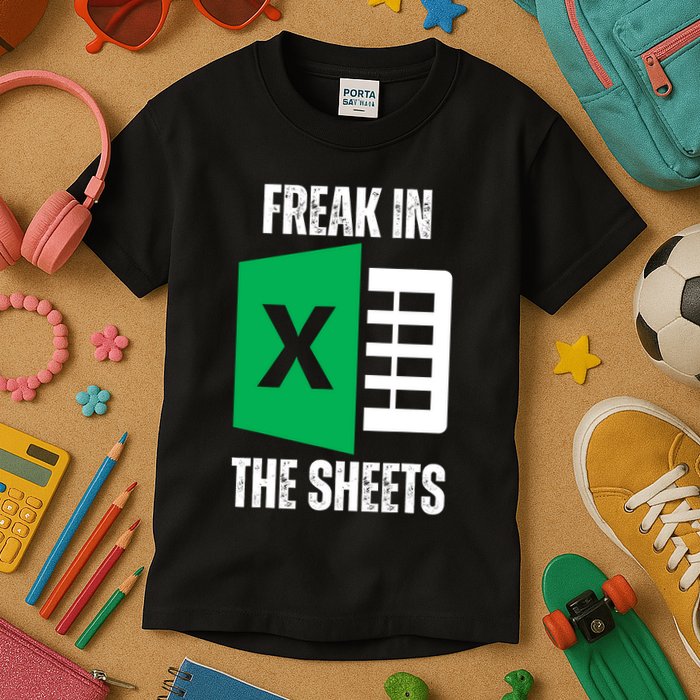Freak In The Sheets Excel Spreadsheet Funny Office Jokes Kids T-Shirt