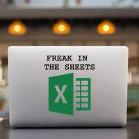 Freak In The Excel Sheets Permanent Decal Sticker