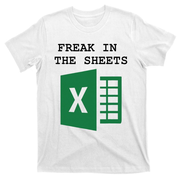 Freak In The Excel Sheets T-Shirt